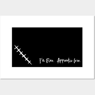 I'm fine, Appendix free. Appendectomy Survivor Gag Posters and Art